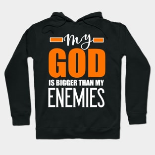 Christian Gift My God Is Bigger Than My Enemies Hoodie